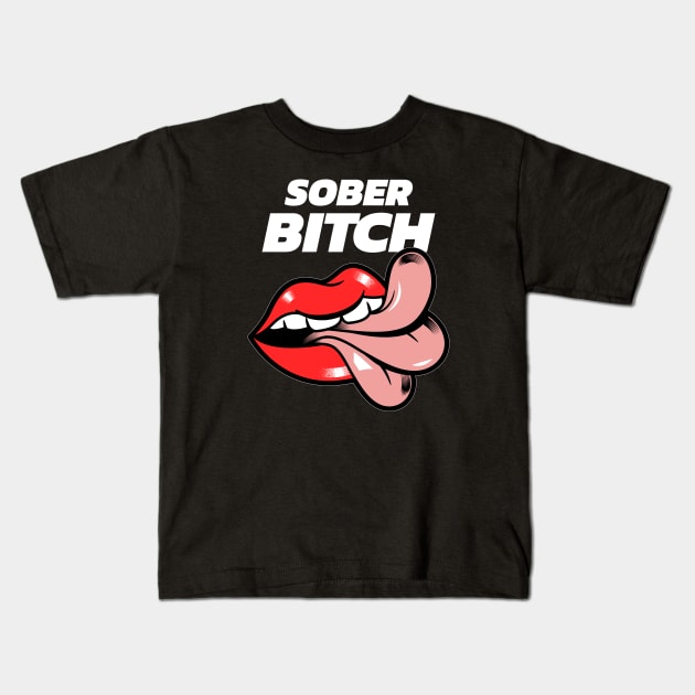 Sober Bitch Alcoholic Recovery Kids T-Shirt by RecoveryTees